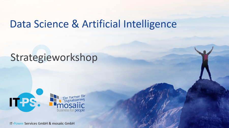 Data Science & Artificial Intelligence - Der Strategieworkshop von IT-PS und mosaiic