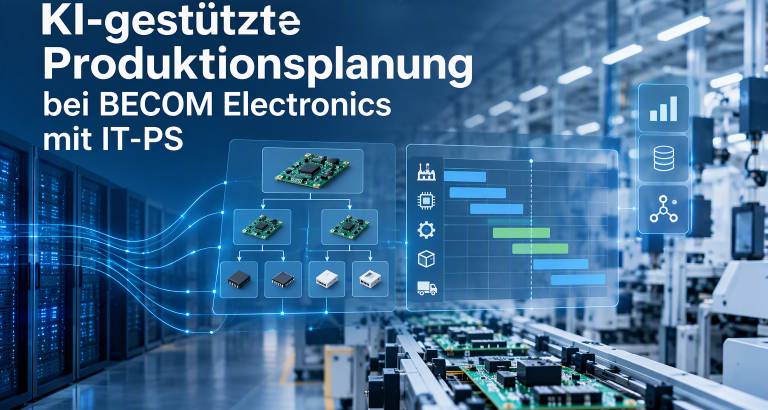 KI-gestützte Produktionsplanung bei BECOM Electronics mit IT-PS